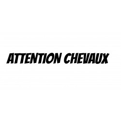 Attention Chevaux 1 ligne